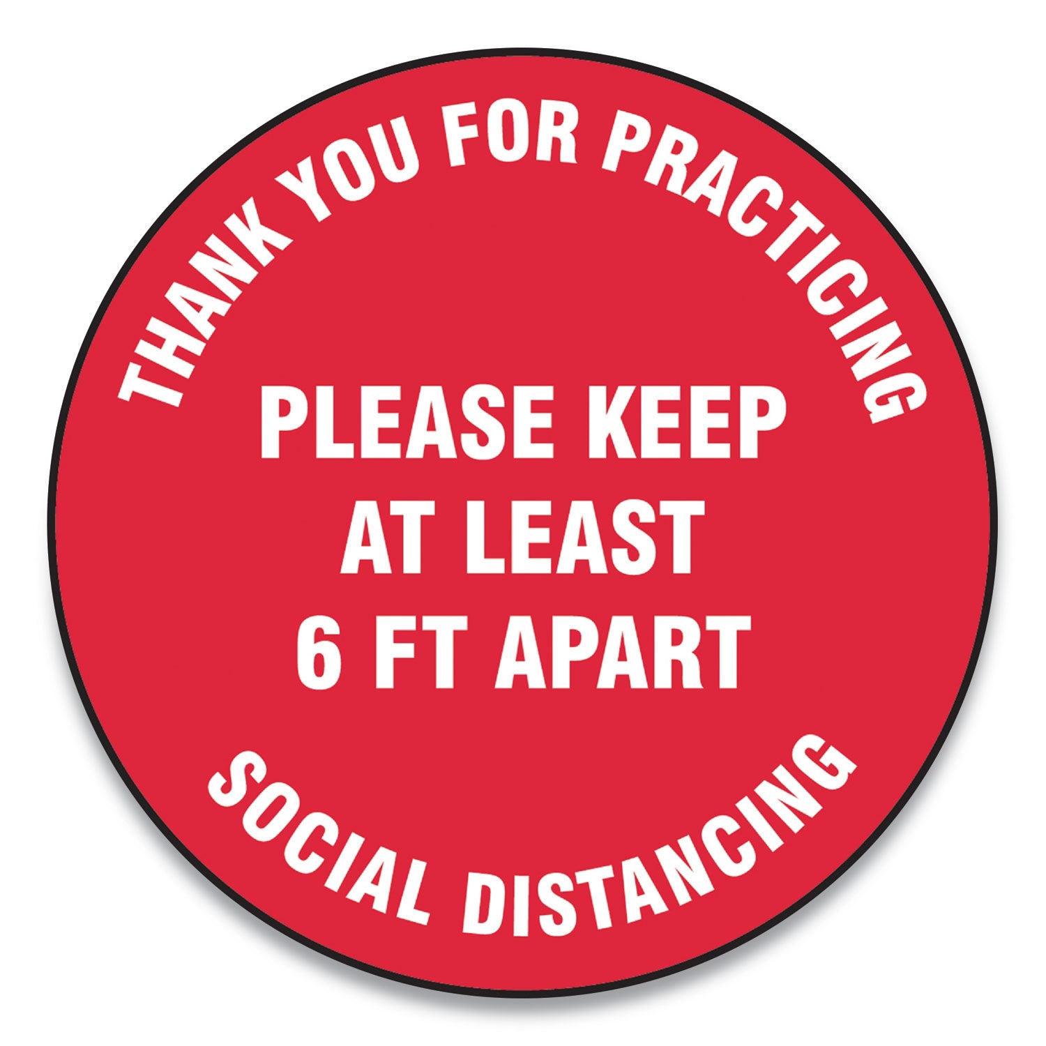 Slip-Gard Floor Signs, 12" Circle, "Thank You For Practicing Social Distancing Please Keep At Least 6 ft Apart", Red, 25/Pack