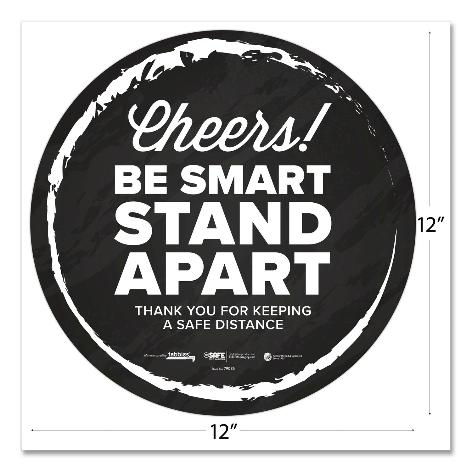 Tabbies® BeSafe Messaging Floor Decals, Cheers;Be Smart Stand Apart;Thank You for Keeping A Safe Distance, 12" Dia, Black/White, 6/CT