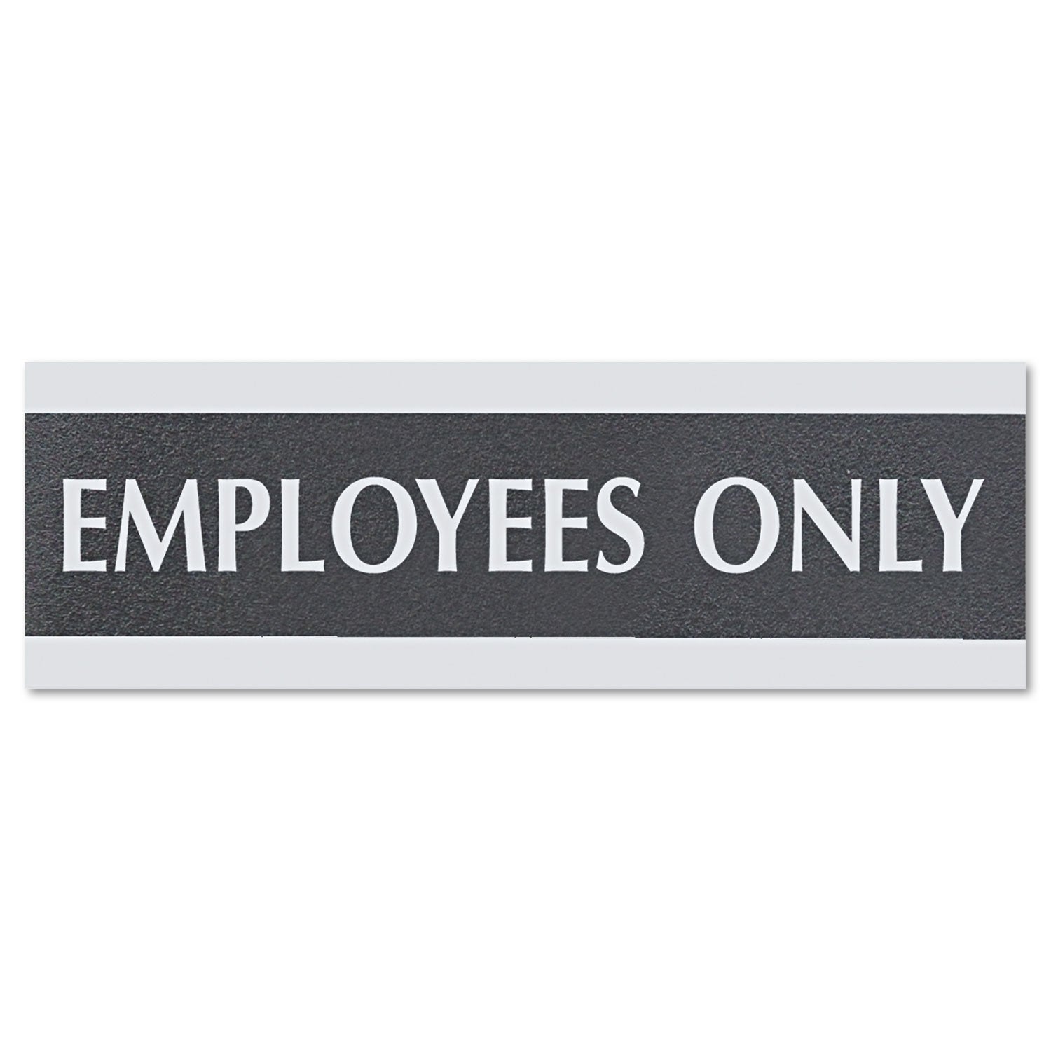 Century Series Office Sign, EMPLOYEES ONLY, 9 x 3, Black/Silver